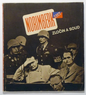 Norimberk: Zlocin A Soud (Nuremberg: Crime and Court) Vladimir Rypar (text) Karel Hajek (photography) Published by Svet V Obrazech, 1946